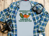 Immigrant Make America Taste Better Shirt, Funny Vegetable Graphic Tee, Farm to Table Veggies T-Shirt, Unique Foodie Gift Idea