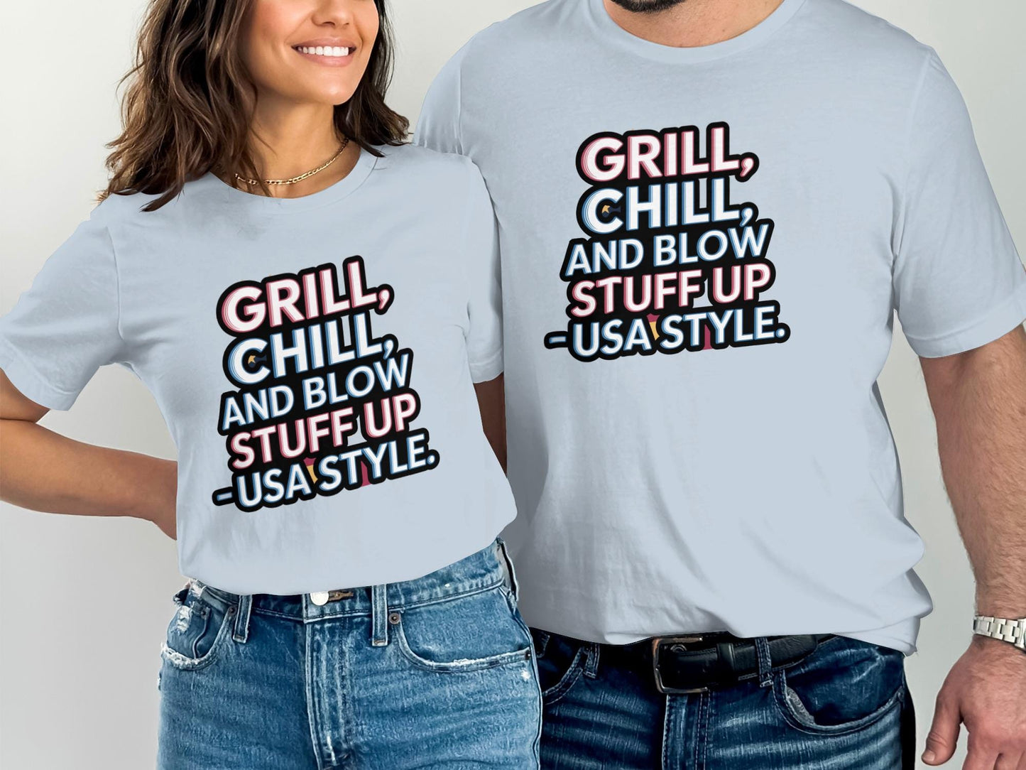 Grill Chill and Blow Stuff Up USA Style Shirt, Funny Patriotic T-Shirt, Matching Couple Outfits, 4th of July Shirts, Summer Tees