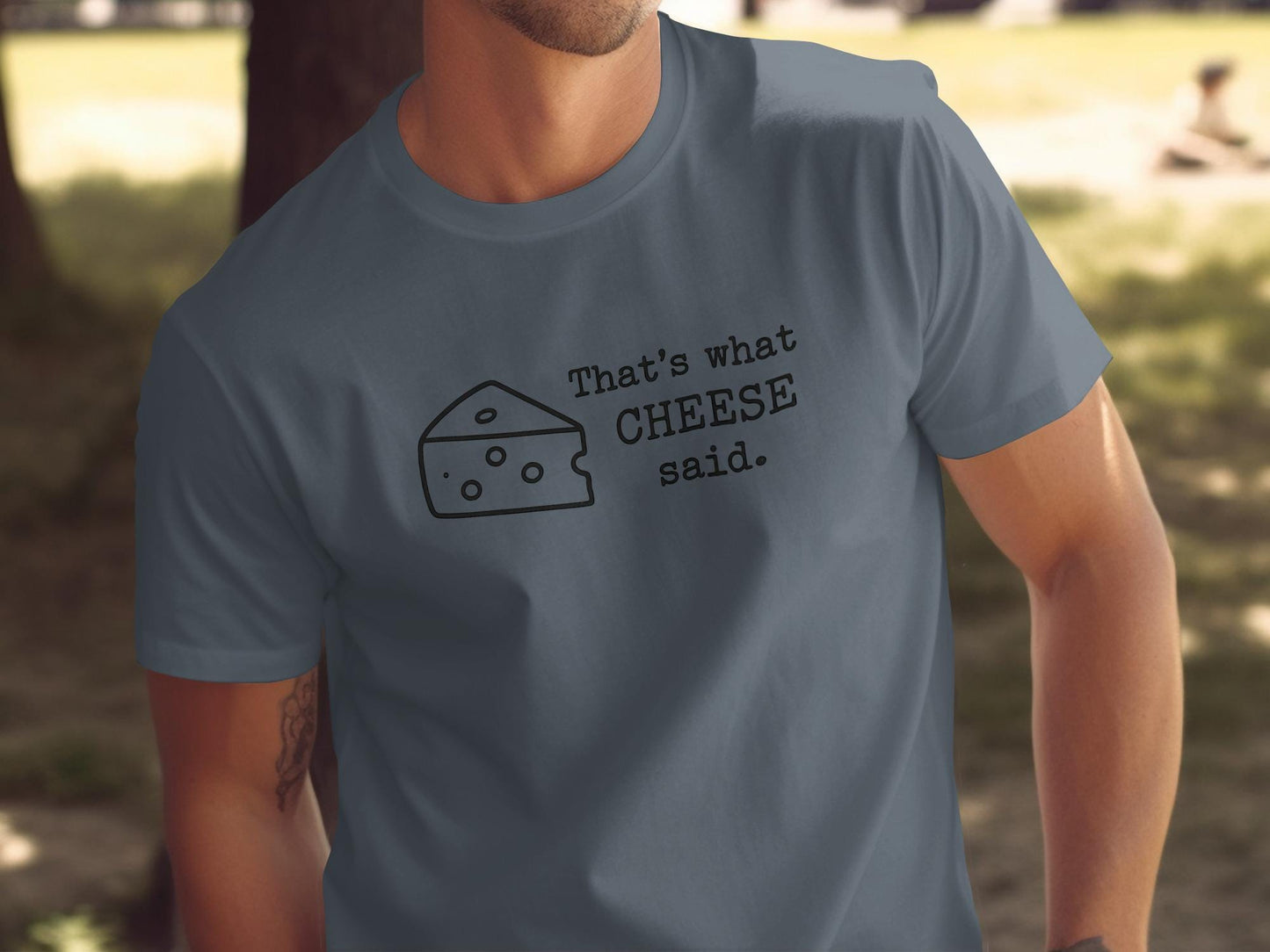 Graphic Tee That's What Cheese Said Funny T-Shirt, Cool Cheese Lover Shirt, Unique Humorous Saying Tee, Casual Graphic Clothing
