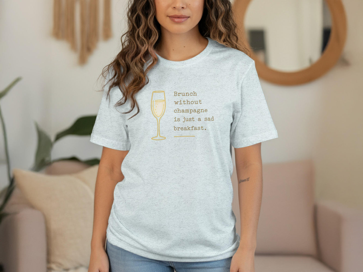 Brunch Without Champagne Shirt, Funny Brunch T-Shirt, Cute Graphic Tee, Women's Casual Top, Champagne Lover Gift, Breakfast Humor