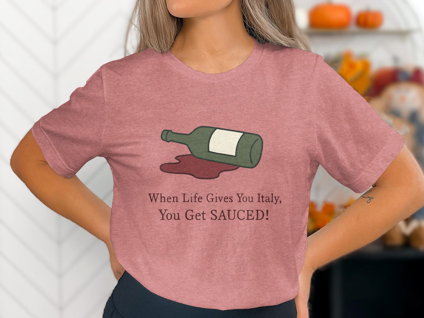 Funny Wine Lover T Shirt, When Life Gives You Italy You Get Sauced Shirt, Humorous Drinking Tee, Gift for Wine Enthusiasts