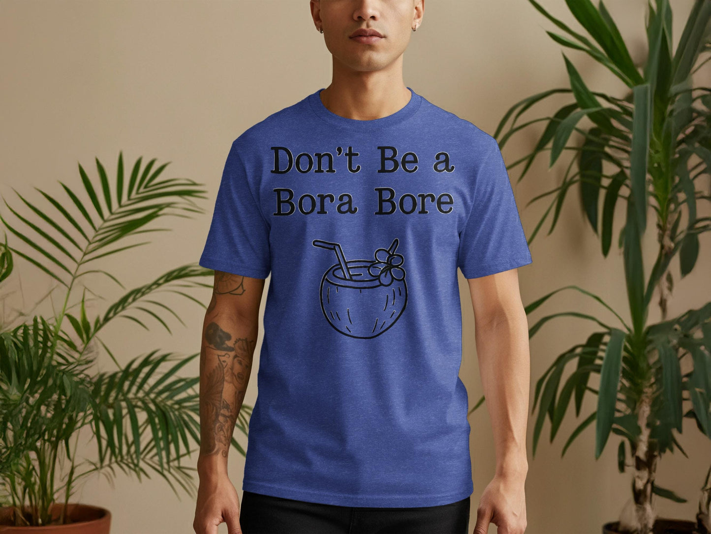 Funny Graphic Tee, Don't Be a Bora Bore Shirt, Tropical Drink T-Shirt, Humorous Casual Wear, Summer Vibes Tee, Graphic Unisex Top