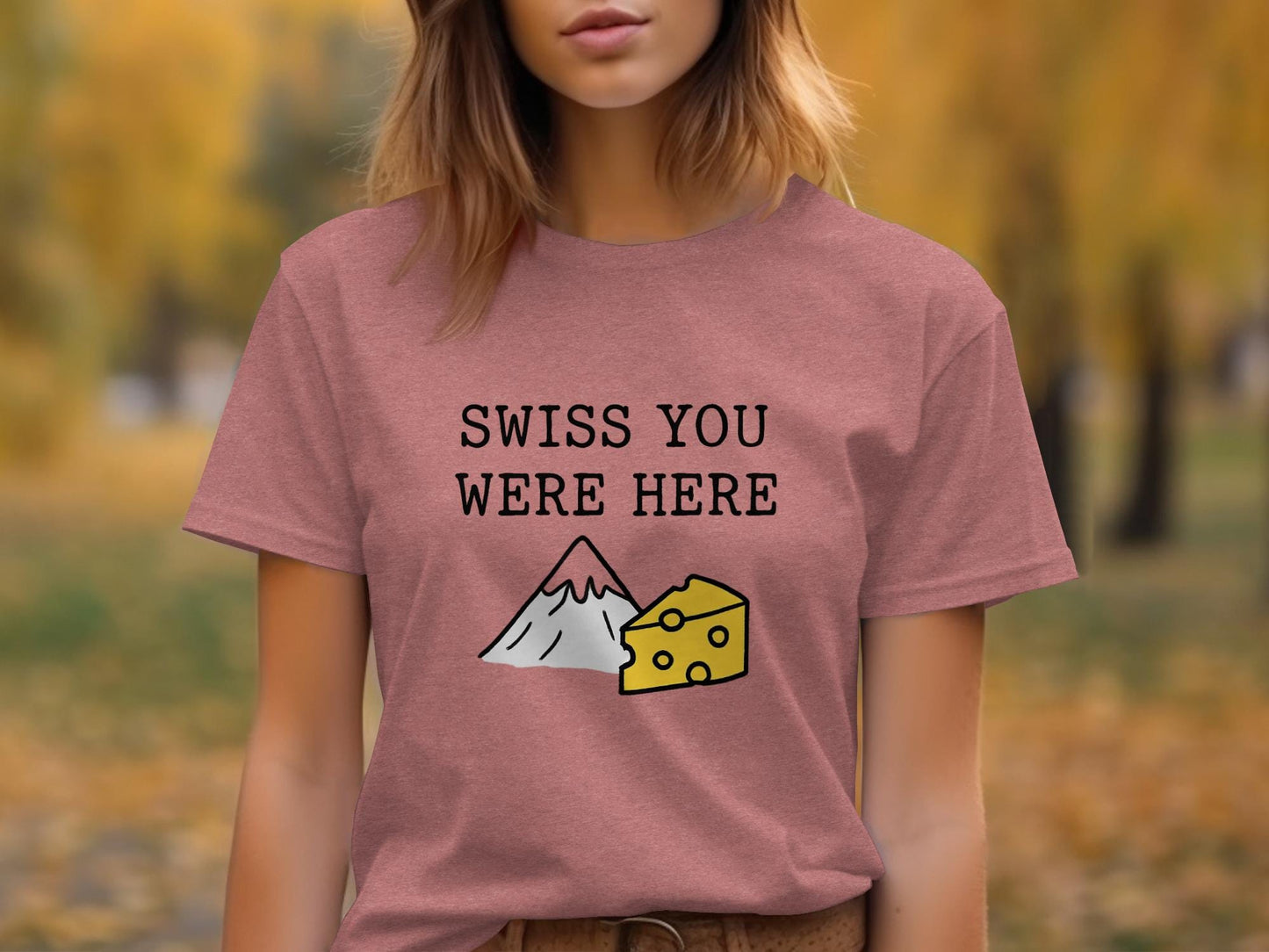 Swiss You Were Here Shirt, Cute Graphic Tee, Cheese Lovers Gift, Funny Swiss Cheese Shirt, Mountain Lover Shirt, Hiking Tee, Unisex Shirt
