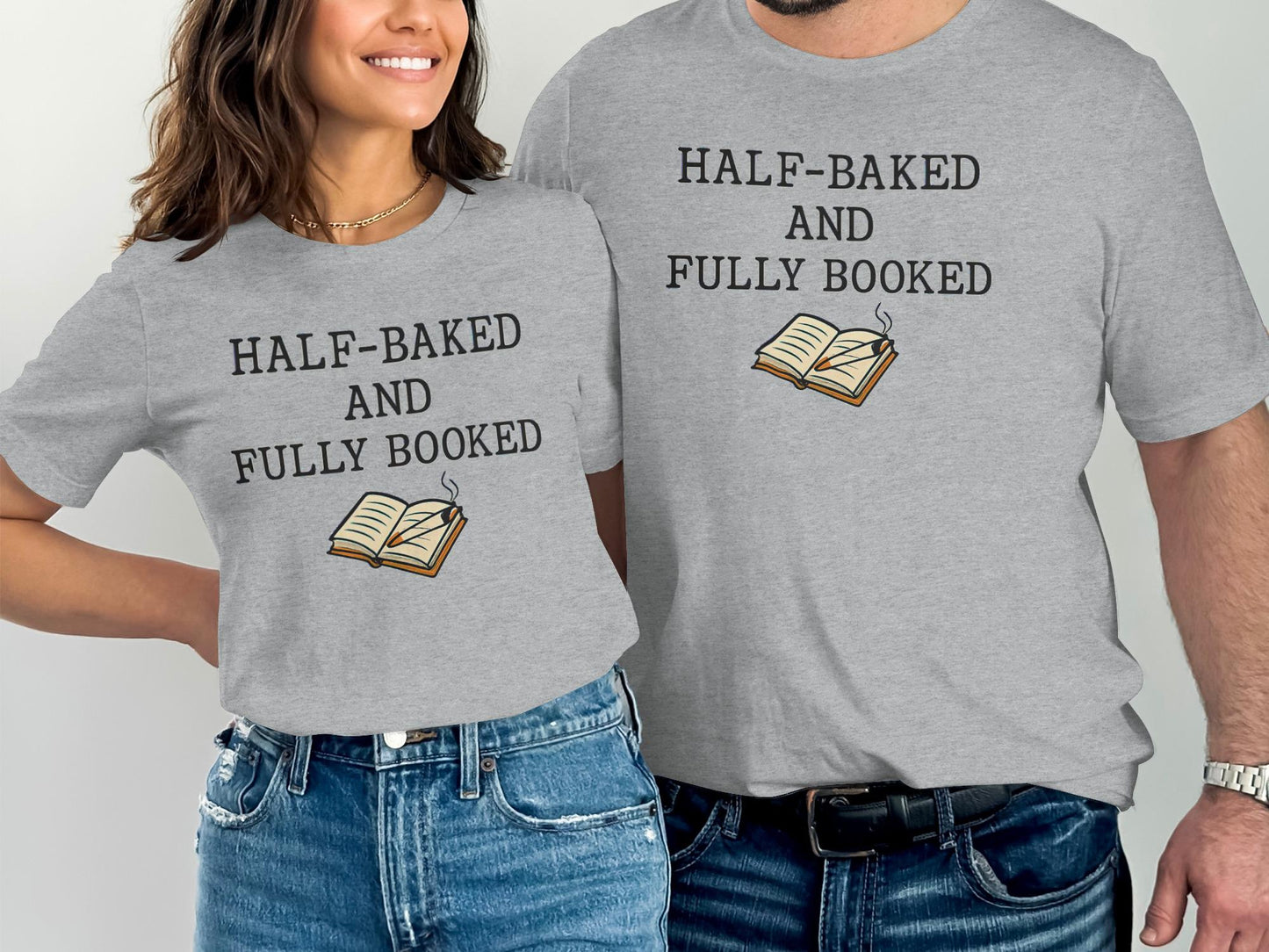 Half-Baked and Fully Booked T-Shirt, Funny Reading Shirt, Book Lover Gift, Reader Shirt, Reading Pun Tee, Literary Humor Shirt