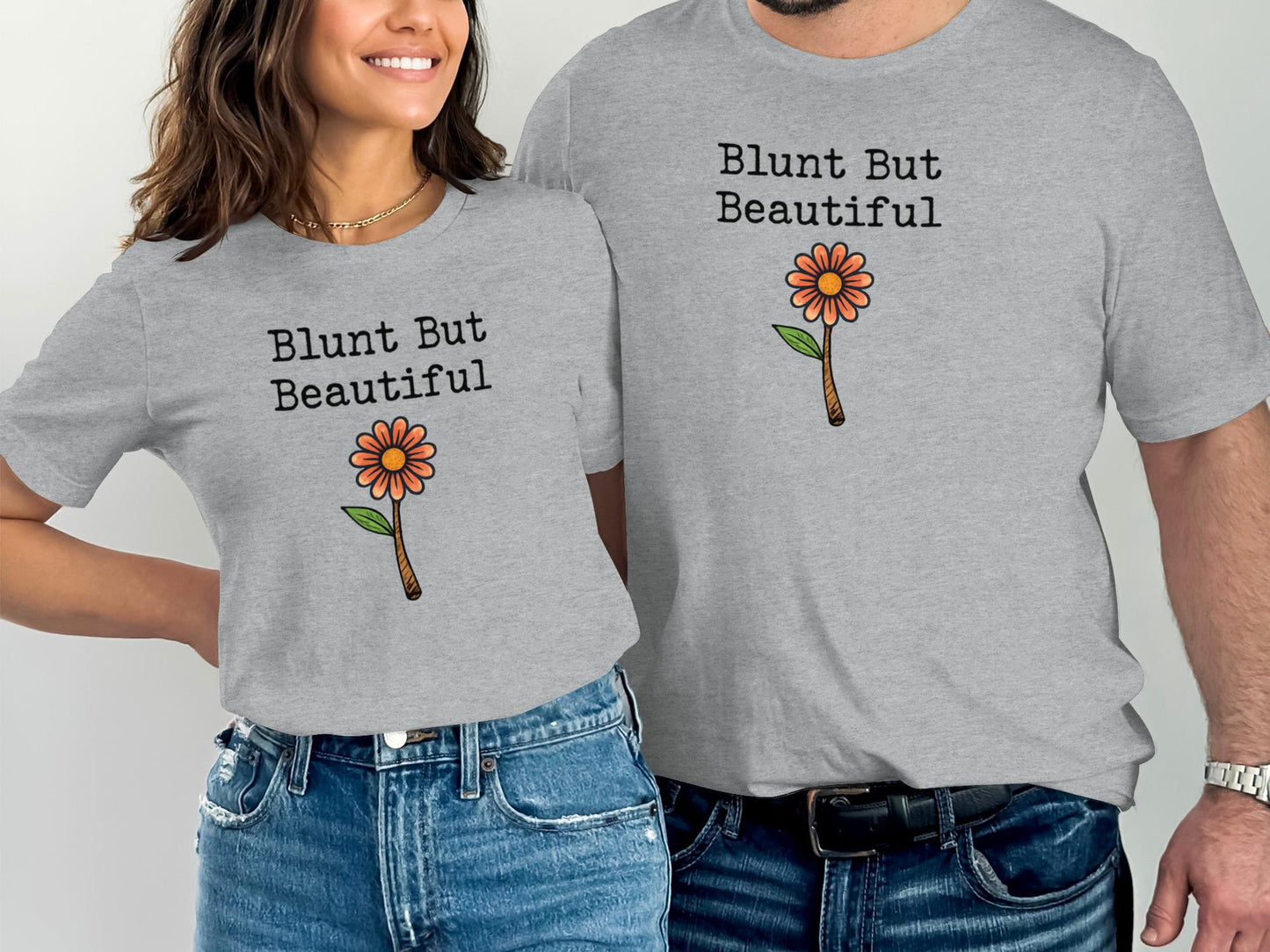 Blunt But Beautiful Graphic Tee, Matching Couples Shirt, Funny Statement T-Shirts, Casual Unisex Top, Unique Gift Idea