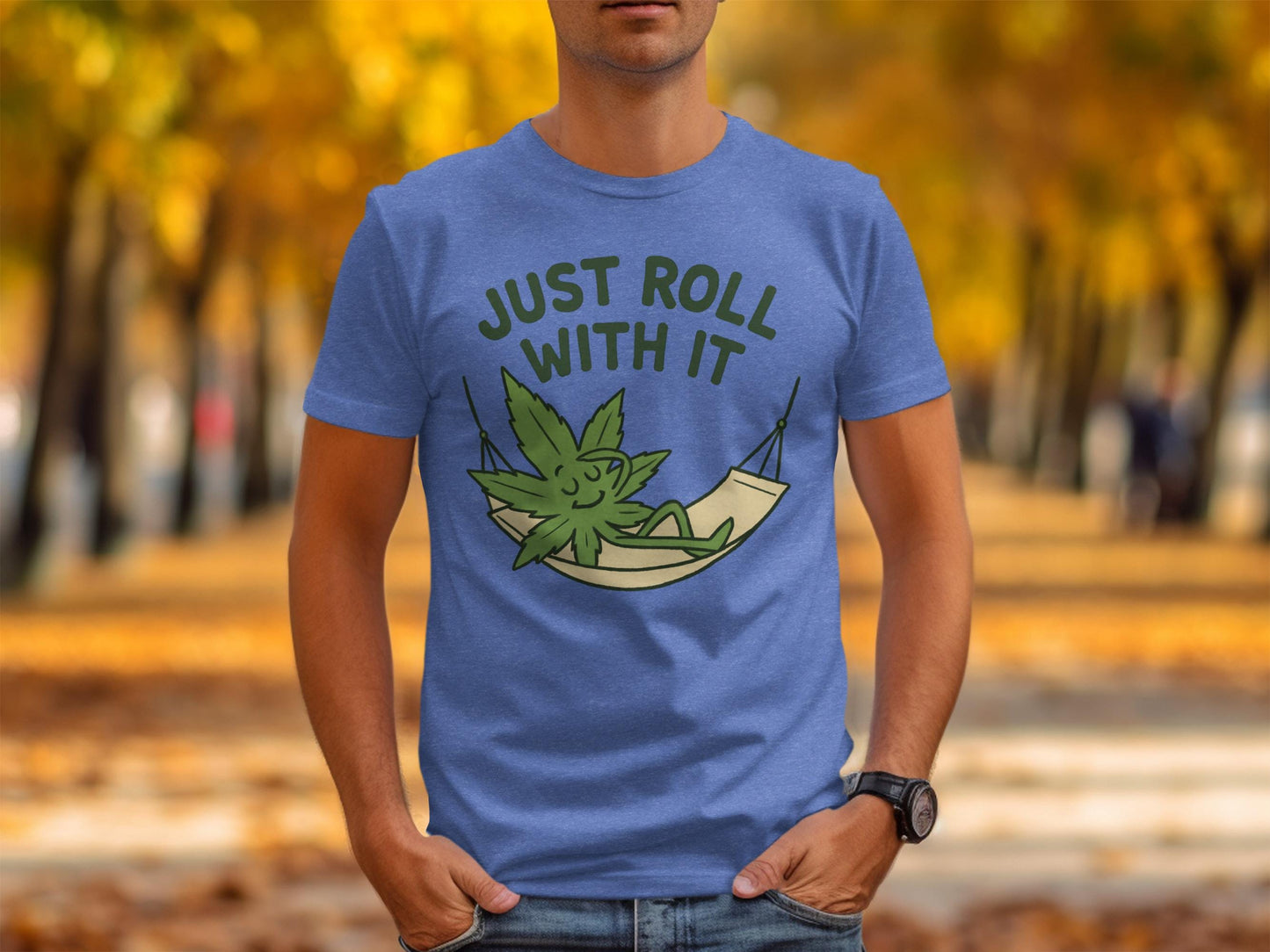 Just Roll With It Shirt, Relaxed Weed Leaf Shirt, Funny Marijuana Graphic Tee, Weed Lover Gift, Stoner Humor T-Shirt, Cannabis Apparel