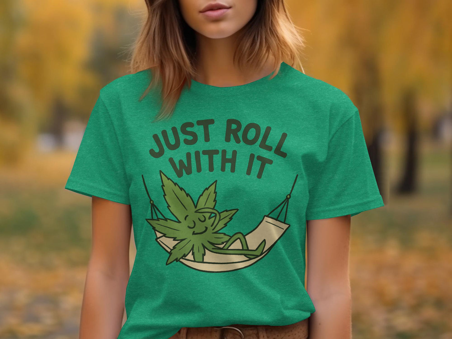 Just Roll With It Graphic Tee, Funny Cannabis Shirt, Relaxed Vibe T-Shirt, Cool Weed Humor Shirt, Chill Lifestyle Tee