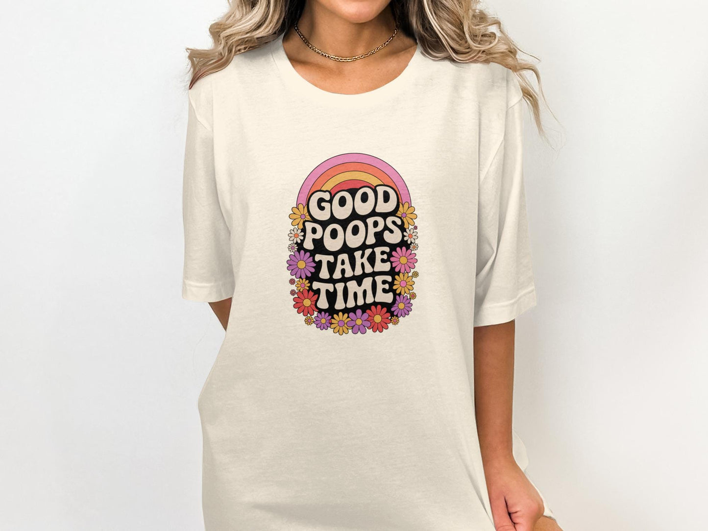 Funny Quote T-Shirt, Good Poops Take Time Tee, Retro Graphic Shirt, Cute and Comfy Gift, Humorous Slogan Top, Trendy Casual Wear