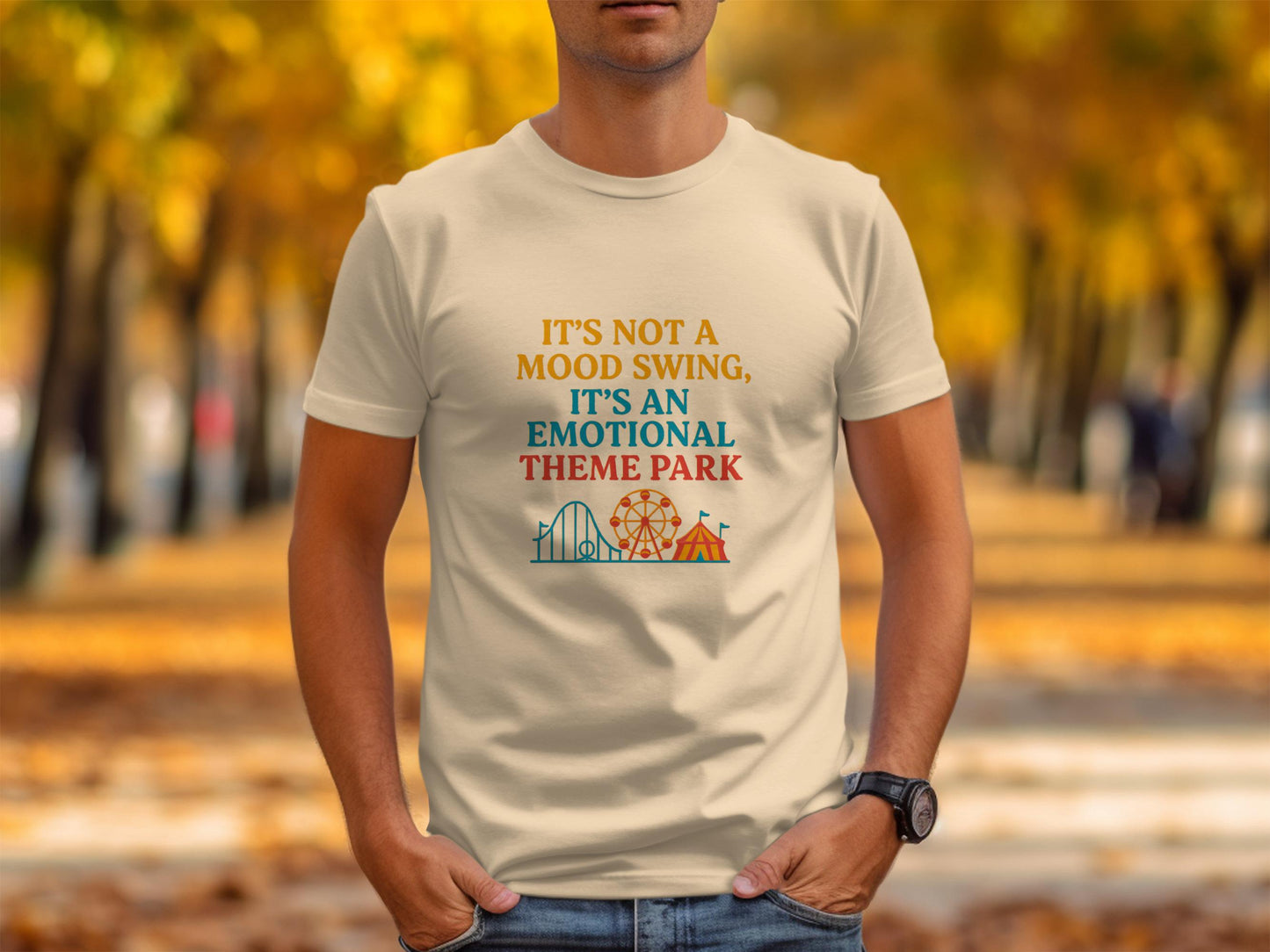It's Not a Mood Swing It's an Emotional Theme Park T-Shirt, Funny Graphic Tee, Humorous Shirt, Gift for Friends, Casual Wear