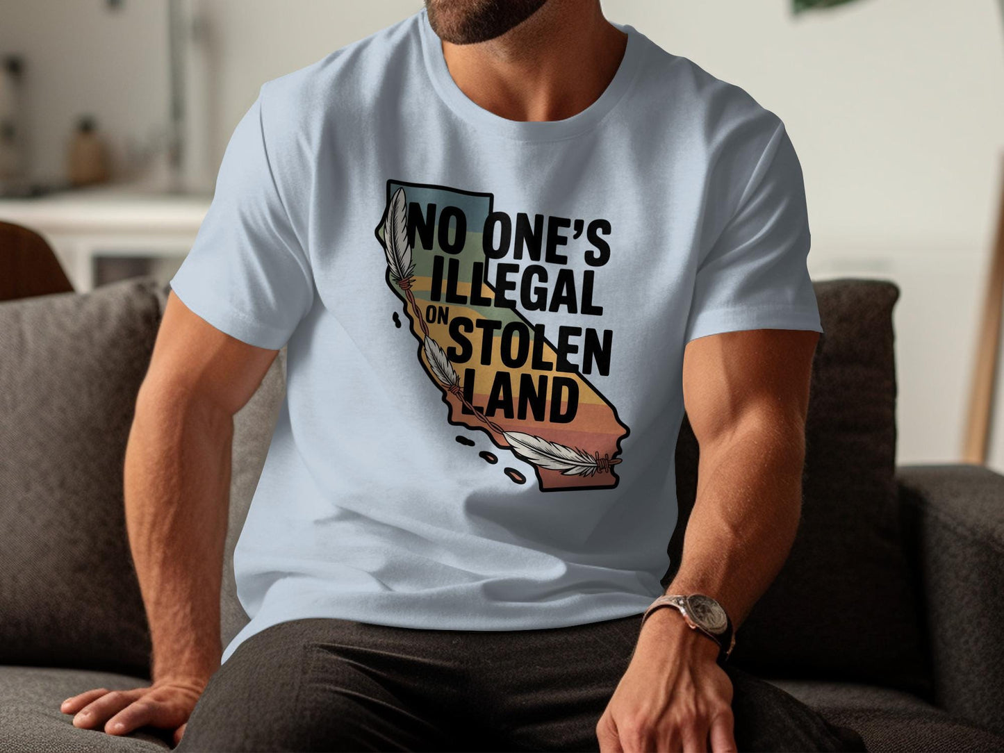 No One's Illegal on Stolen Land T-shirt, Activist Shirt, Social Justice Tee, California Design, Statement Apparel, Gift for Activists