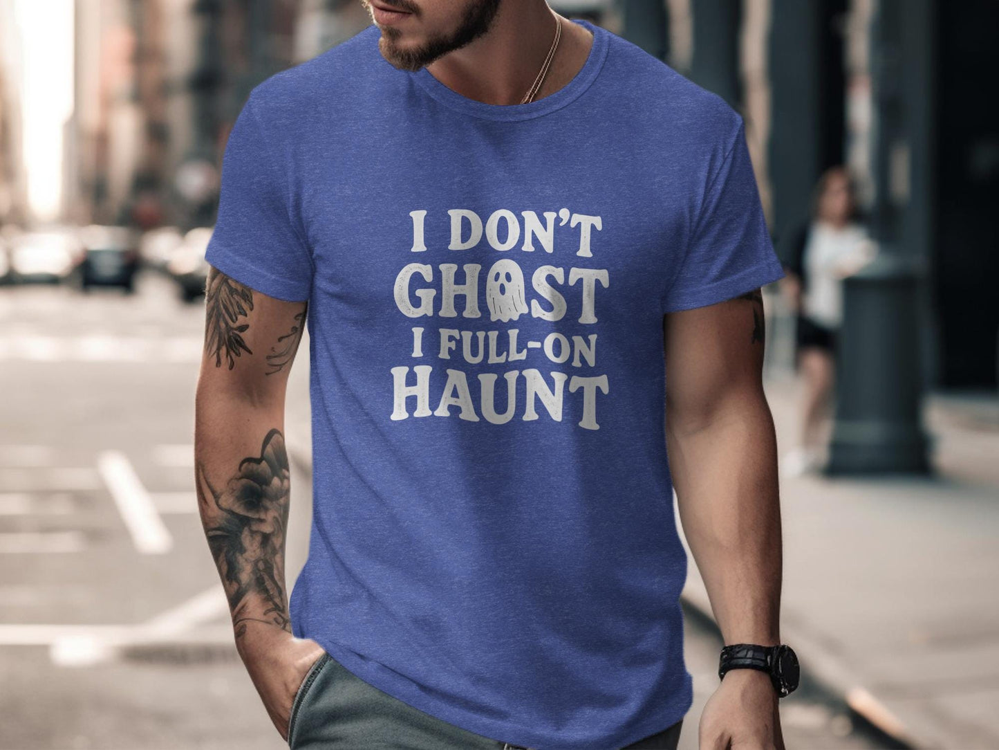 Funny Halloween Shirt, I Don't Ghost I Full-On Haunt T-Shirt, Ghost Graphic Tee, Spooky Season Shirt, Halloween Party Tee