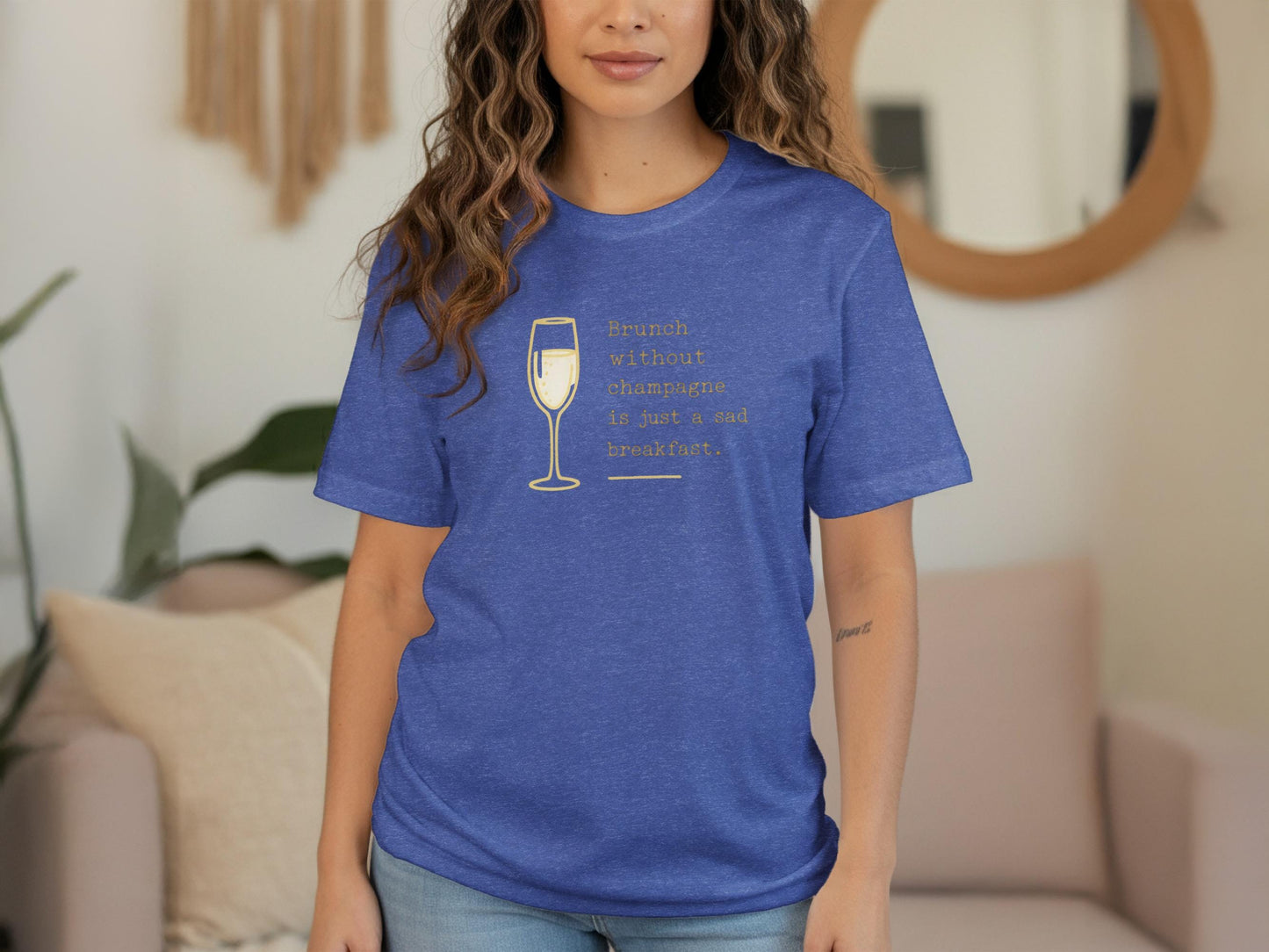 Brunch Without Champagne T-Shirt, Casual Funny Graphic Tee, Perfect Gift for Friends, Wine Lover Shirt, Women's Trendy Top