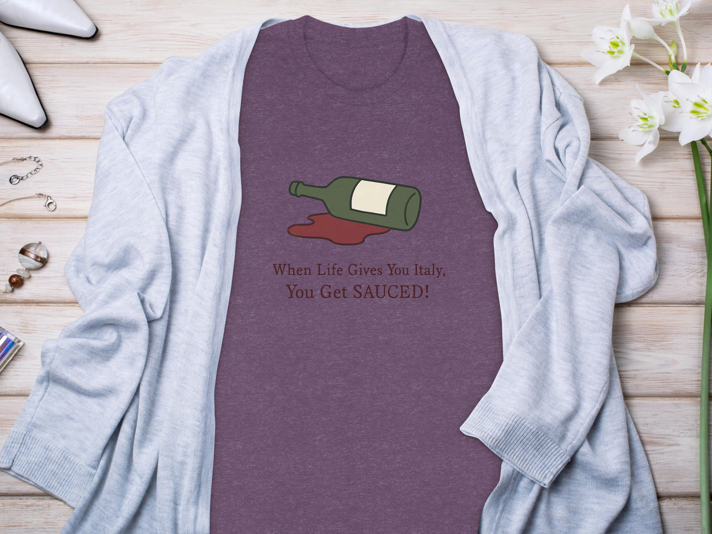 Funny Wine T Shirt, Italian Wine Lover Shirt, Wine Humor Tee, When Life Gives You Italy You Get Sauced Shirt, Unique Wine Gift