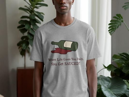Funny Wine T-Shirt, When Life Gives You Italy Get Sauced Shirt, Gift for Wine Lovers, Wine Humor Tee, Novelty Drinking Shirt
