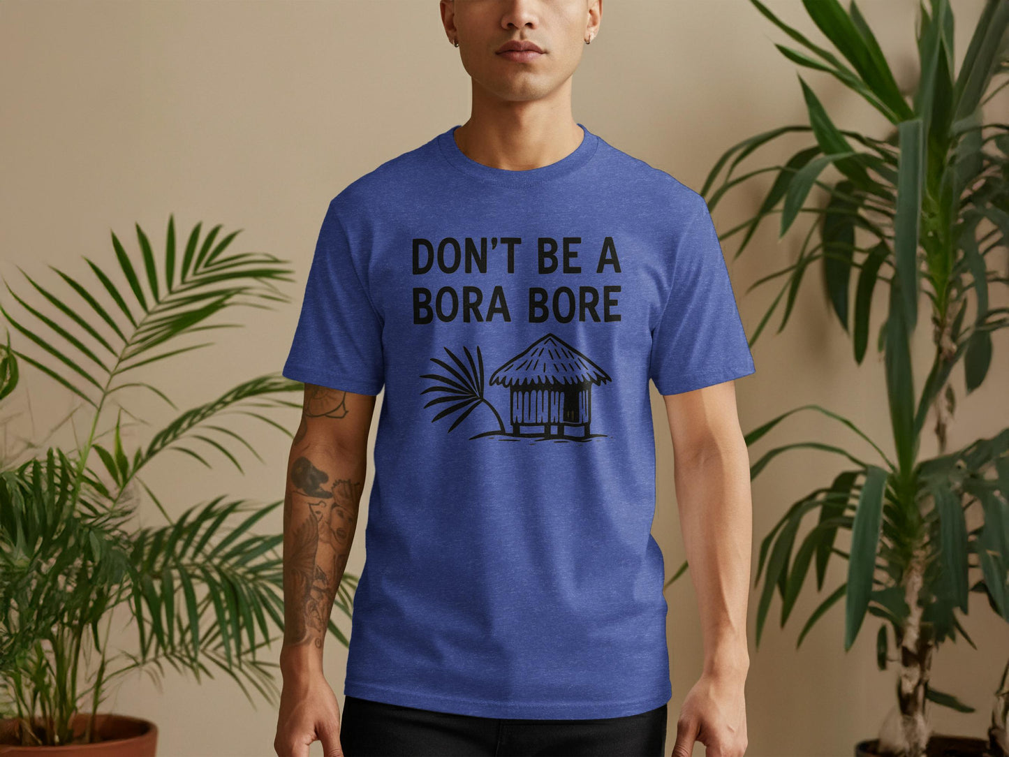 Graphic Tee, Don't Be A Bora Bore Shirt, Unisex Casual T-Shirt, Tropical Shirt, Funny T-Shirt, Vacation Tee, Gift for Travelers
