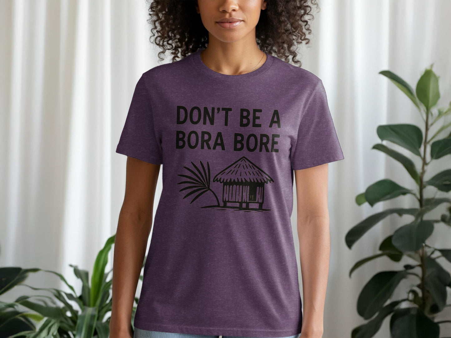 Funny Bora Bora T-Shirt, Don't Be a Bora Bore Shirt, Cool Vacation Tee, Graphic Travel T-Shirt, Unique Gift Idea, Casual Summer Top