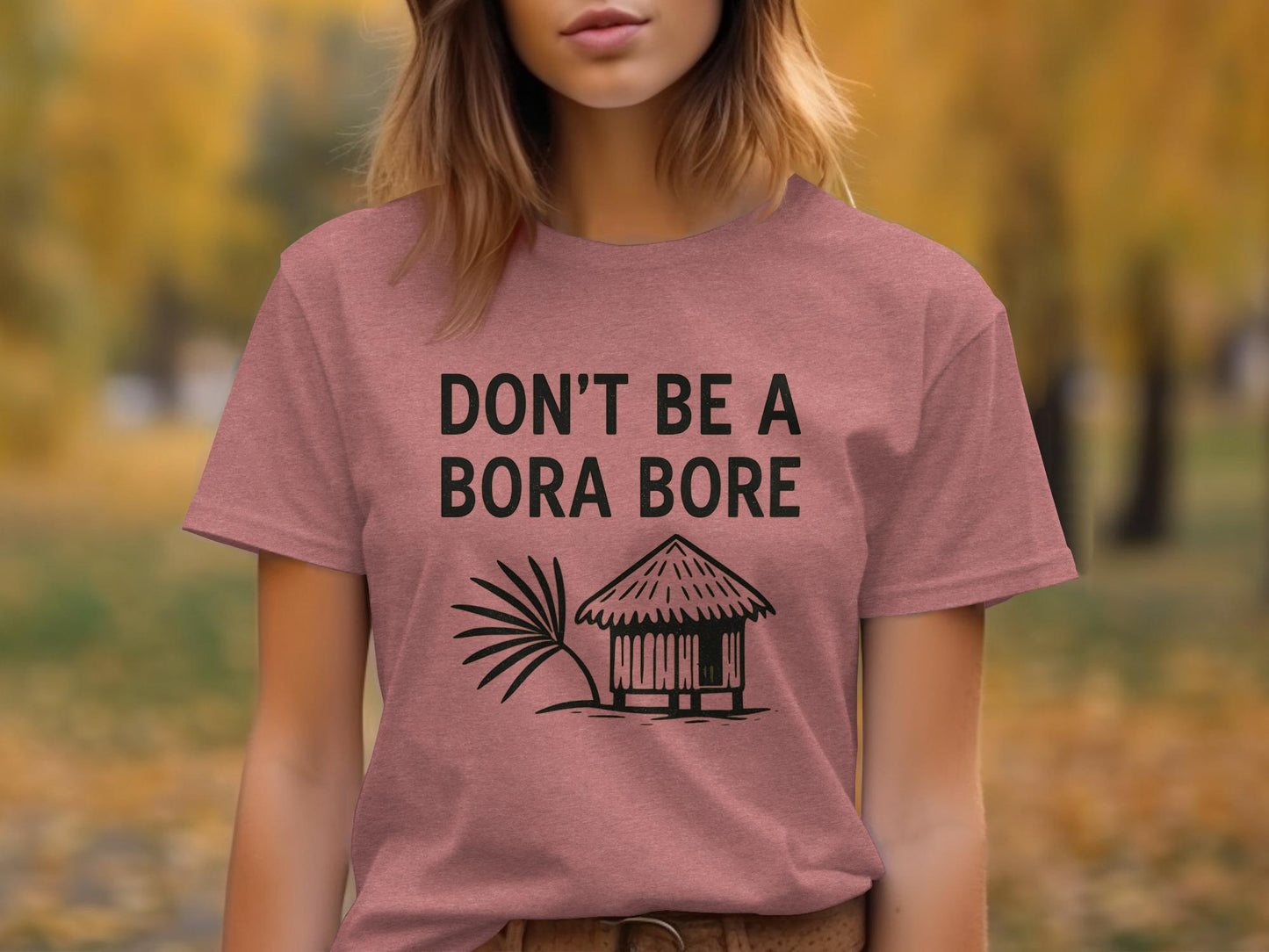 Funny Bora Bora T-Shirt, Tropical Vacation Shirt, Humorous Island Tee, Beach Destination Apparel, Travel Gift Idea, Summer Outfit