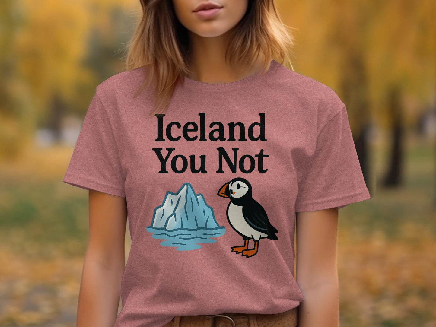 Iceland You Not T-Shirt, Funny Puffin Shirt, Humorous Nordic Tee, Cute Icelandic Bird Top, Graphic Casual Apparel, Gift for Bird Lovers