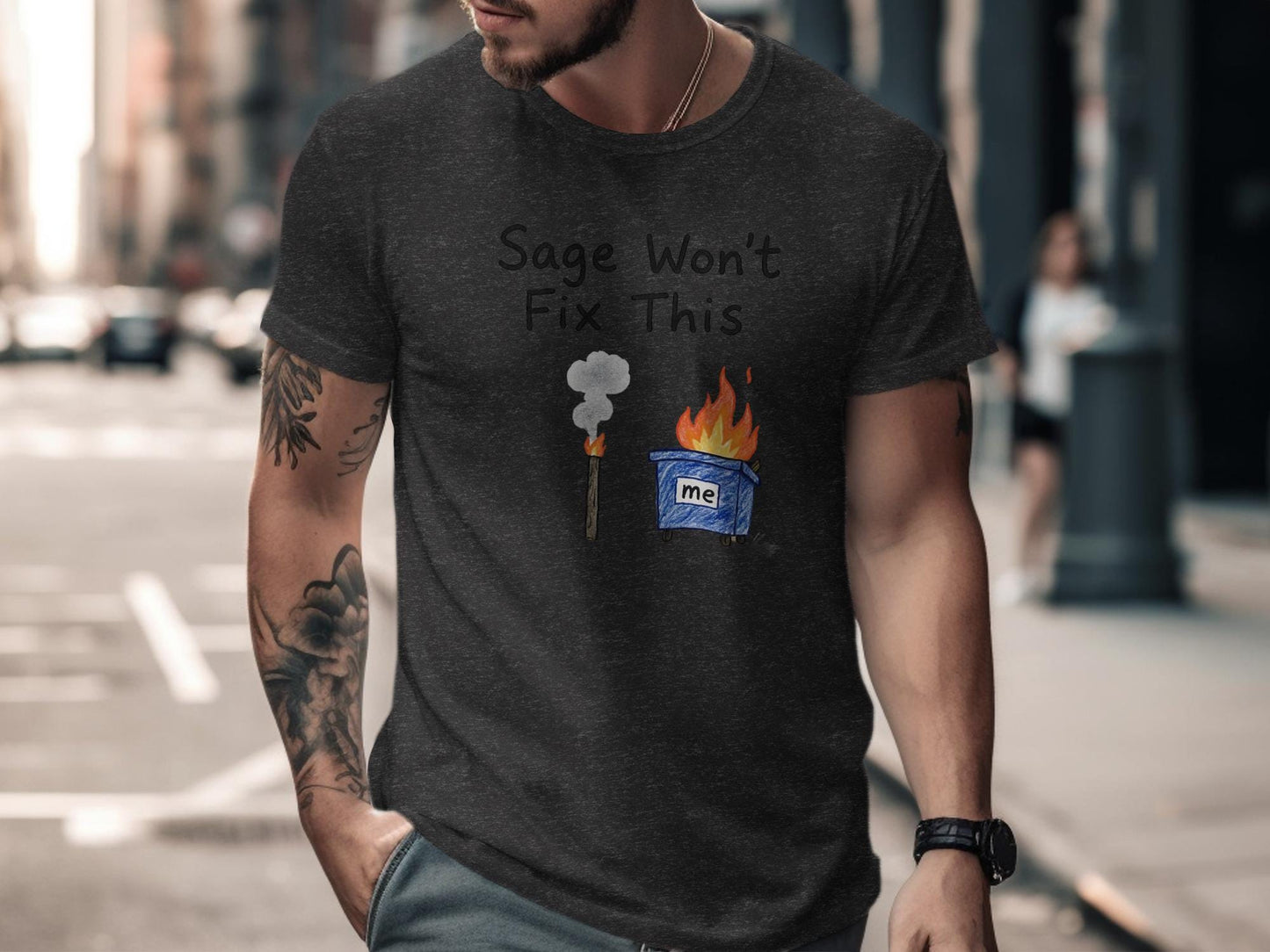 Sage Won't Fix This T-Shirt, Funny Graphic Tee, Humorous Casual Wear, Men’s Street Style, Cool Printed Top, Gift For Him