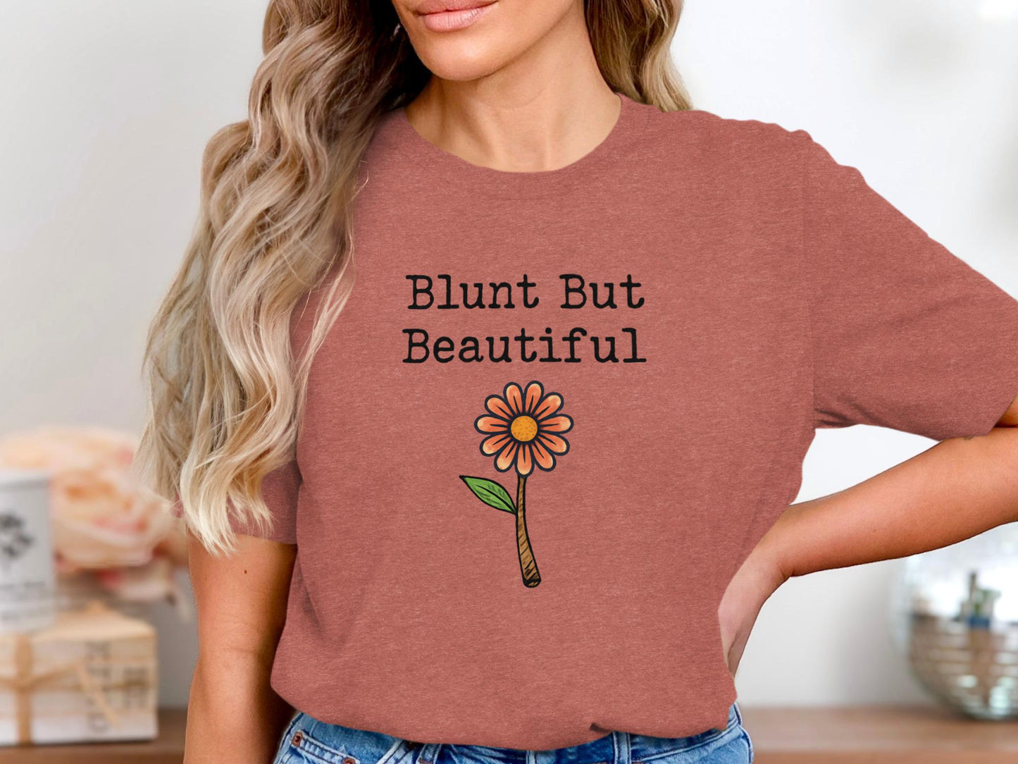 Blunt But Beautiful Shirt, Funny Graphic Tee, Sarcastic Flower T-Shirt, Humorous Quote Top, Trendy Casual Wear, Women’s Apparel