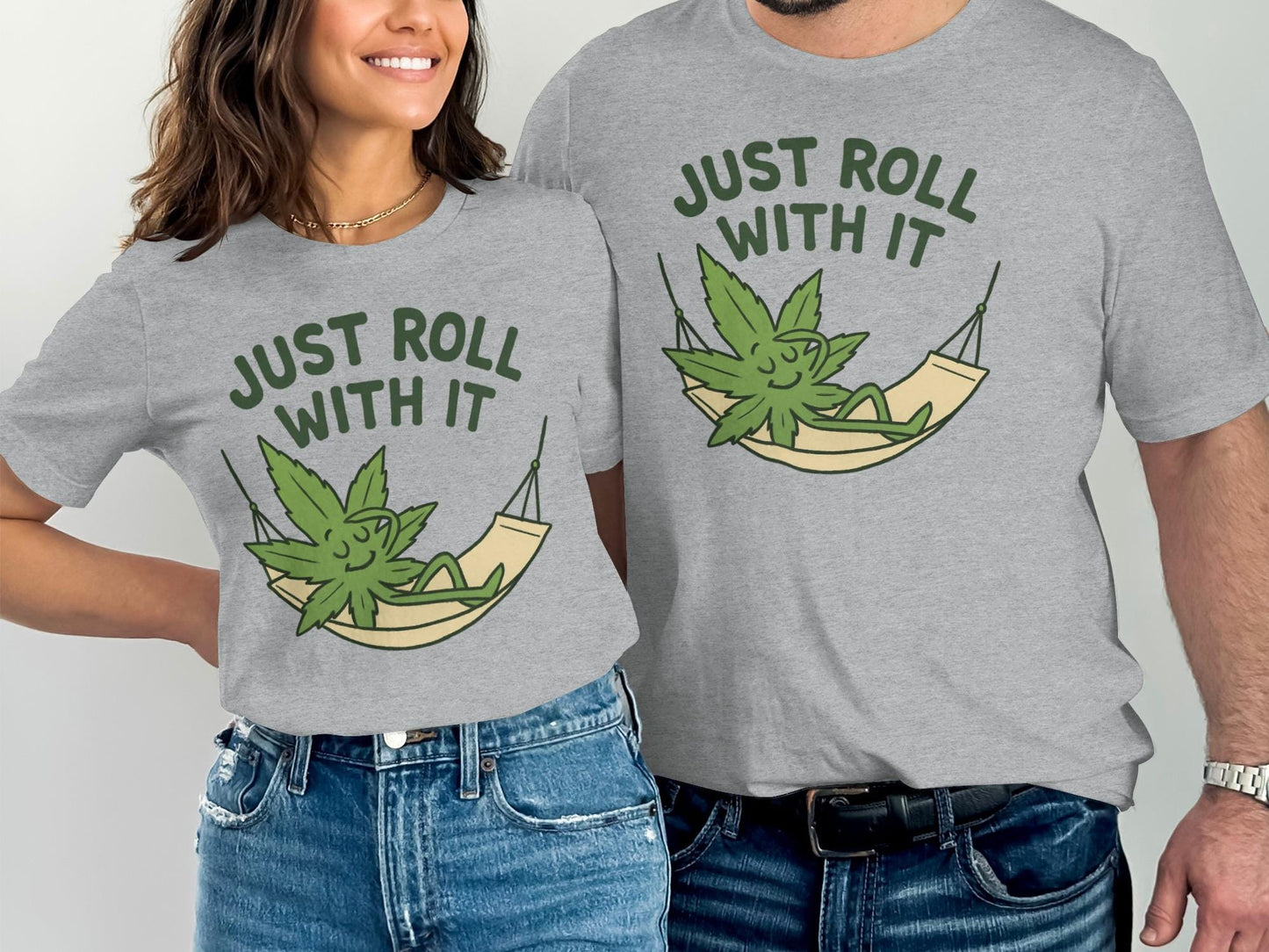 Funny Just Roll With It Shirt, Cannabis Plant Relaxing Tee, Weed Lovers Gift, Marijuana Humor Shirt, Stoner Couple Matching T-Shirts