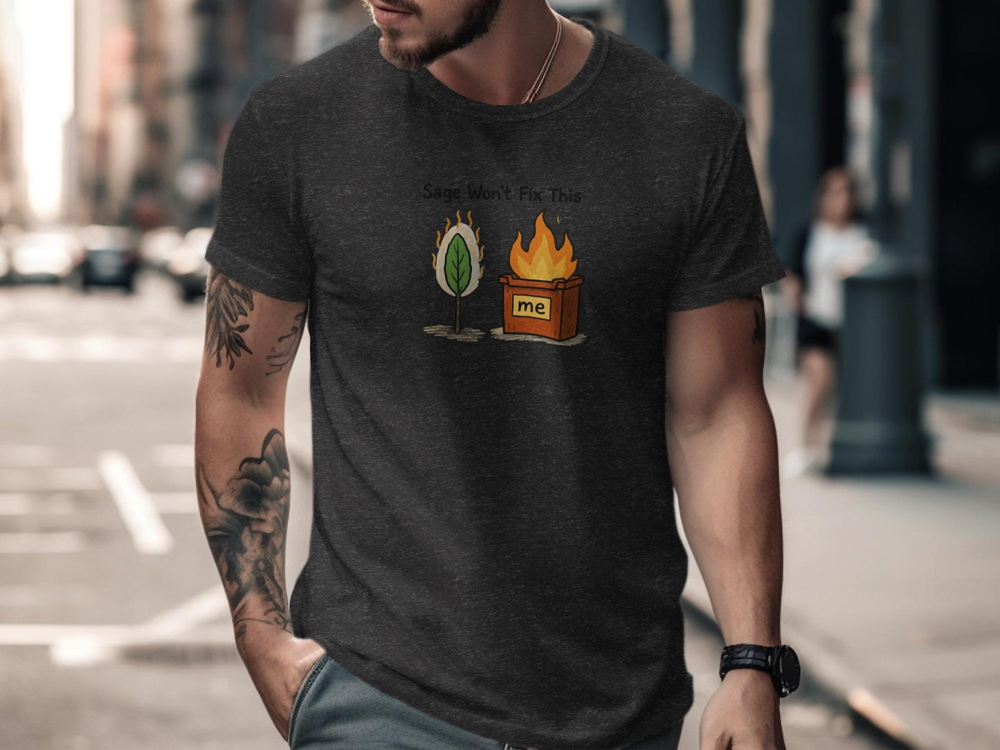Funny Graphic Tee, Sage Wont Fix This T Shirt, Humorous Fire Illustration, Mens Casual Wear, Novelty Gift for Him