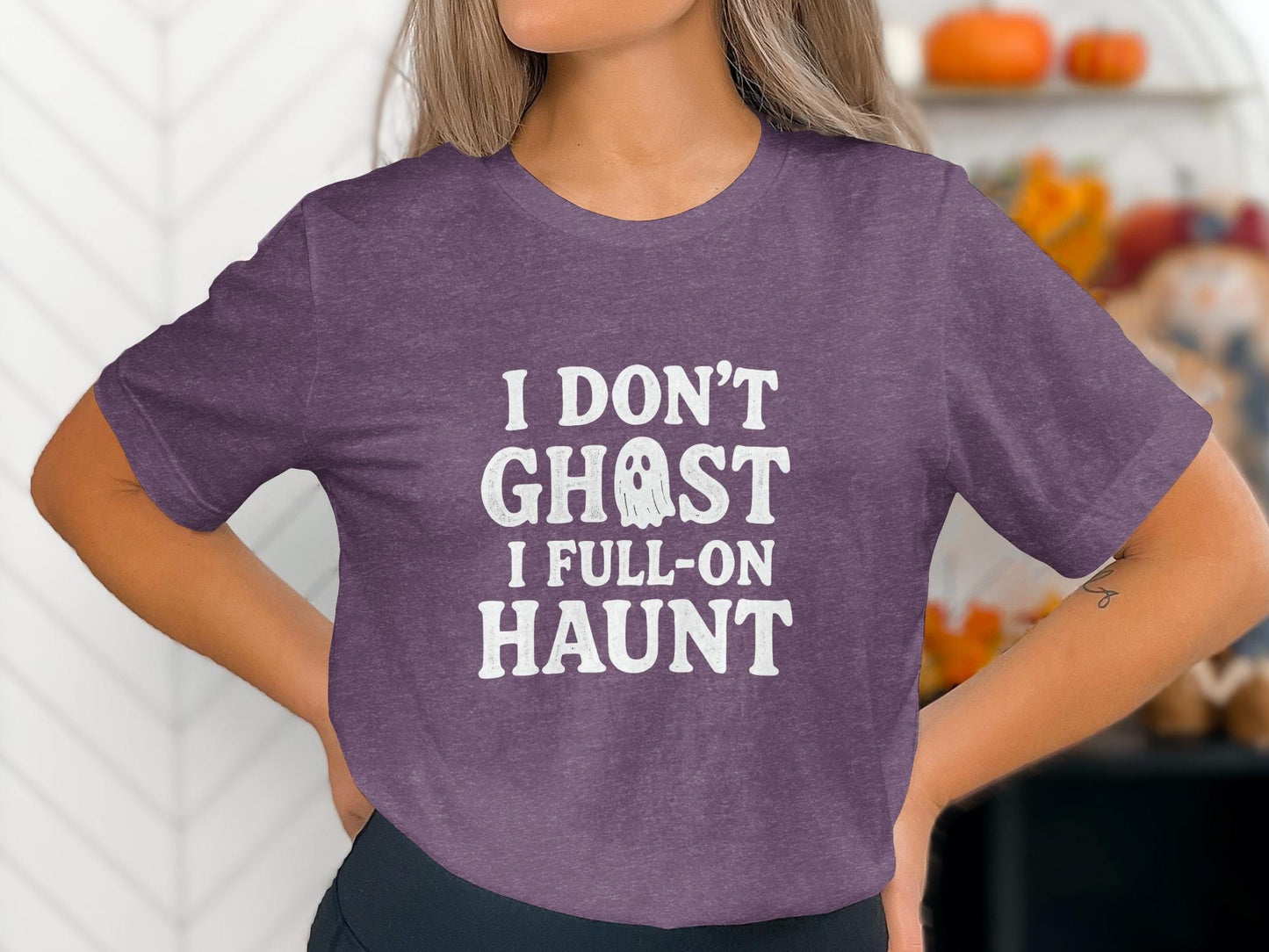 I Dont Ghost I Full On Haunt Shirt, Funny Halloween Shirt, Halloween Party Tee, Ghost Costume Shirt, Spooky Season Top