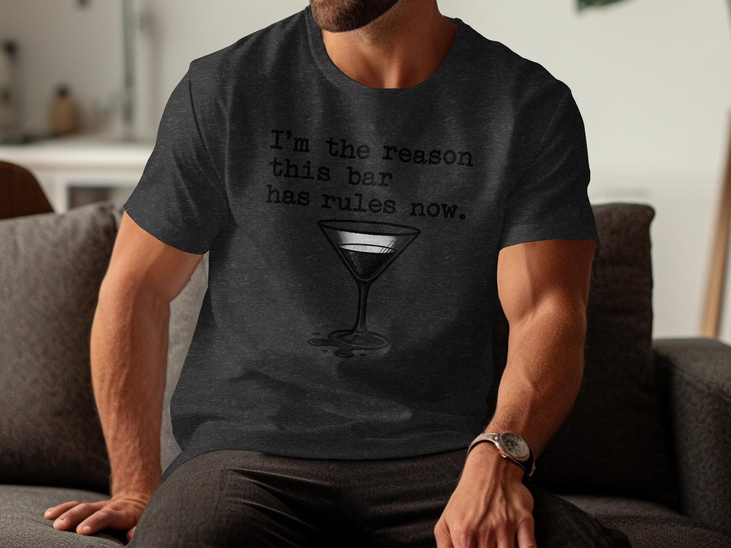 I'm the Reason This Bar Has Rules Now Funny Quote Shirt, Humorous Drinking Tee, Bar Rules T-Shirt, Casual Graphic Tee for Bar Lovers