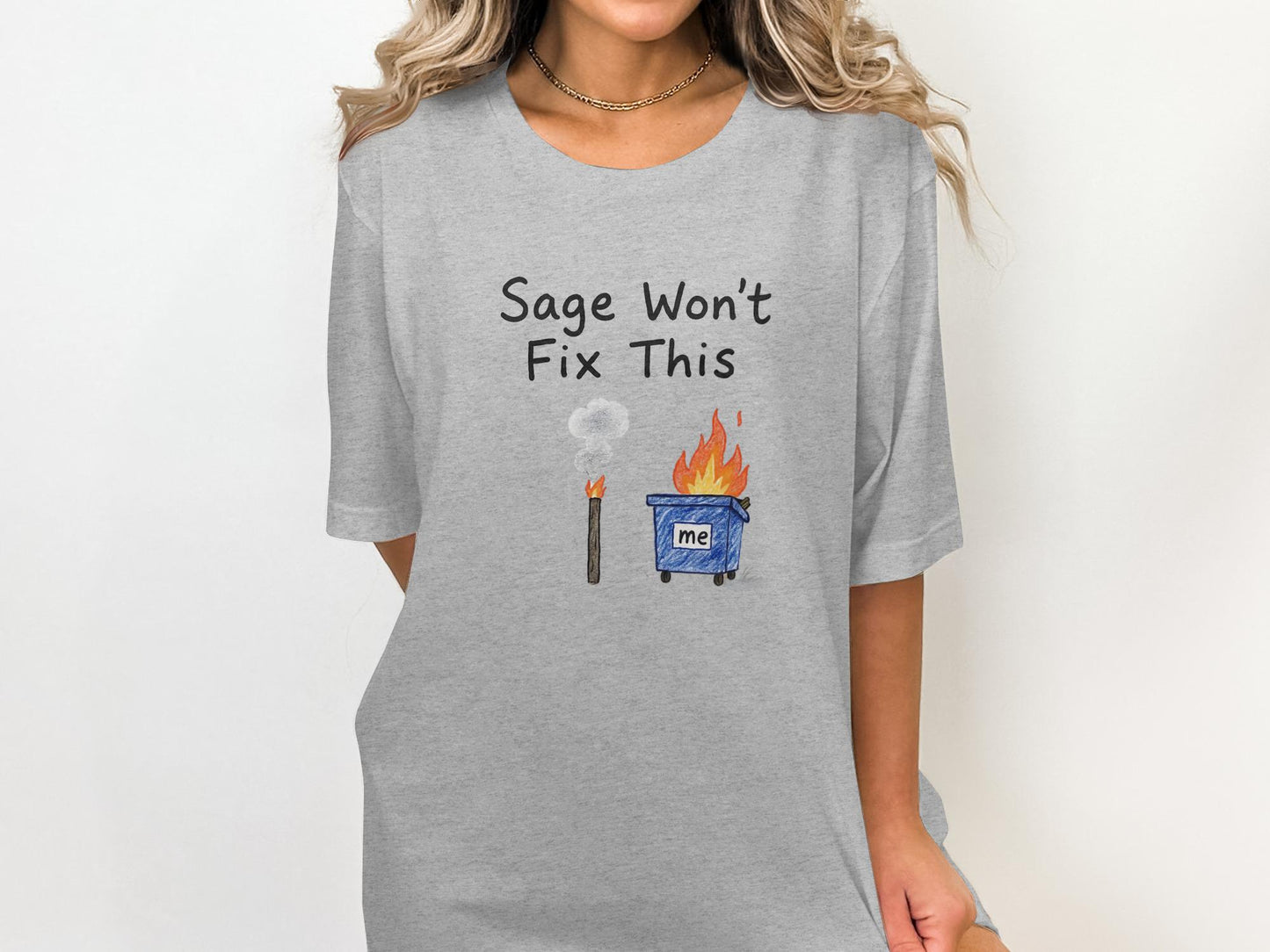 Funny Graphic Tee, Sage Won't Fix This Shirt, Humorous Statement T-Shirt, Casual Printed Top, Unique Gift for Friends