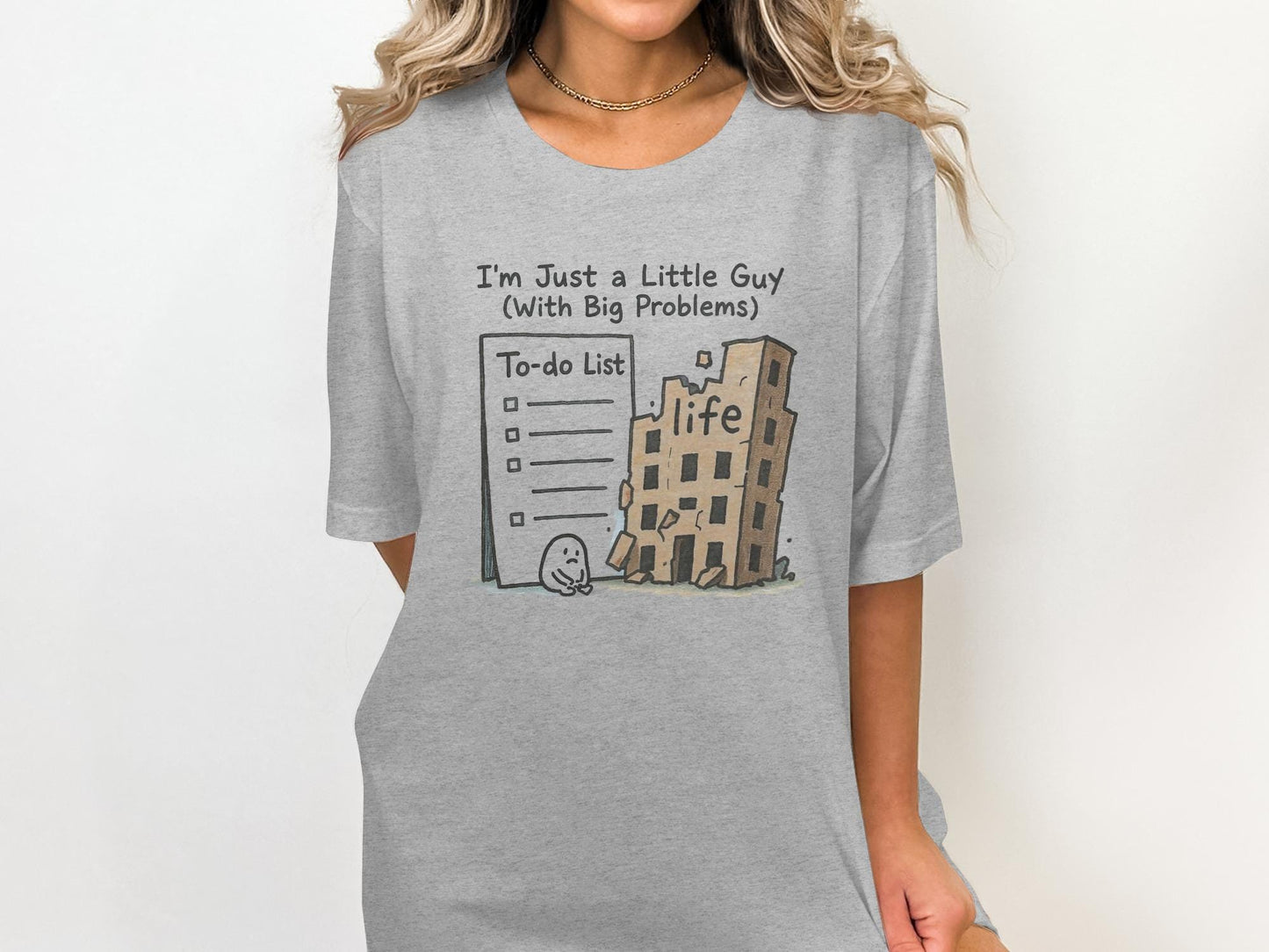 Funny Graphic Tee, I'm Just a Little Guy With Big Problems Shirt, To-Do List Life T-Shirt, Cute Humorous Casual Top