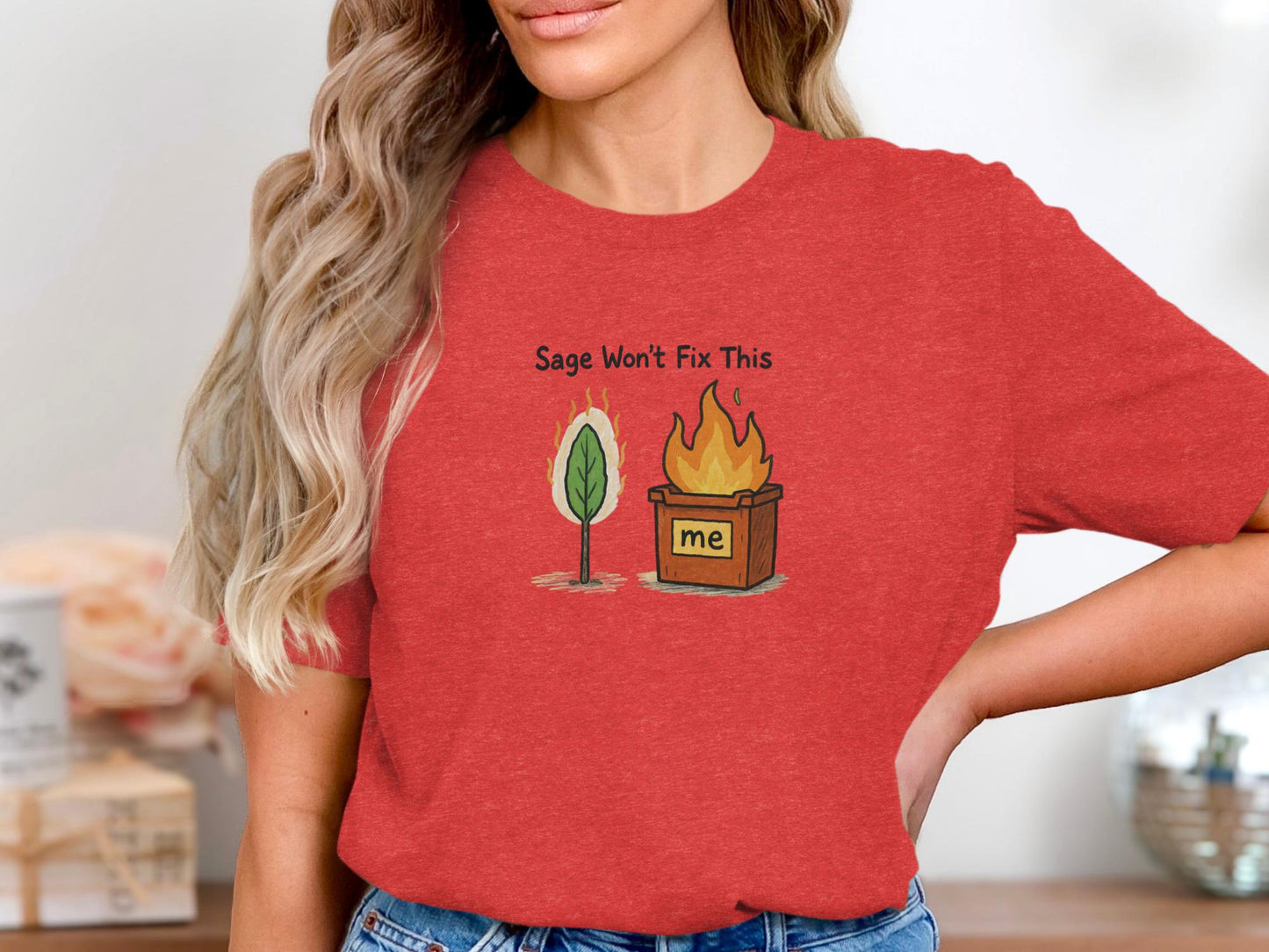 Funny Quote Shirt, Sage Won't Fix This T-Shirt, Humorous Graphic Tee, Fun Casual Top, Relaxed Fit Tee, Cool Gift Idea, Slogan Shirt