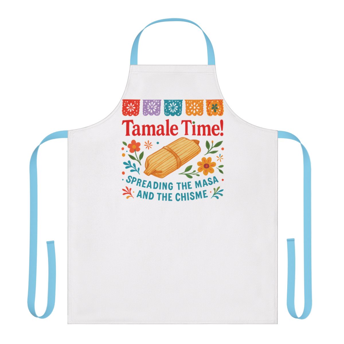 Tamale Time Spreading The Masa And The Chisme apron