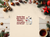 Santa Saw Your Search History Holiday Shirt