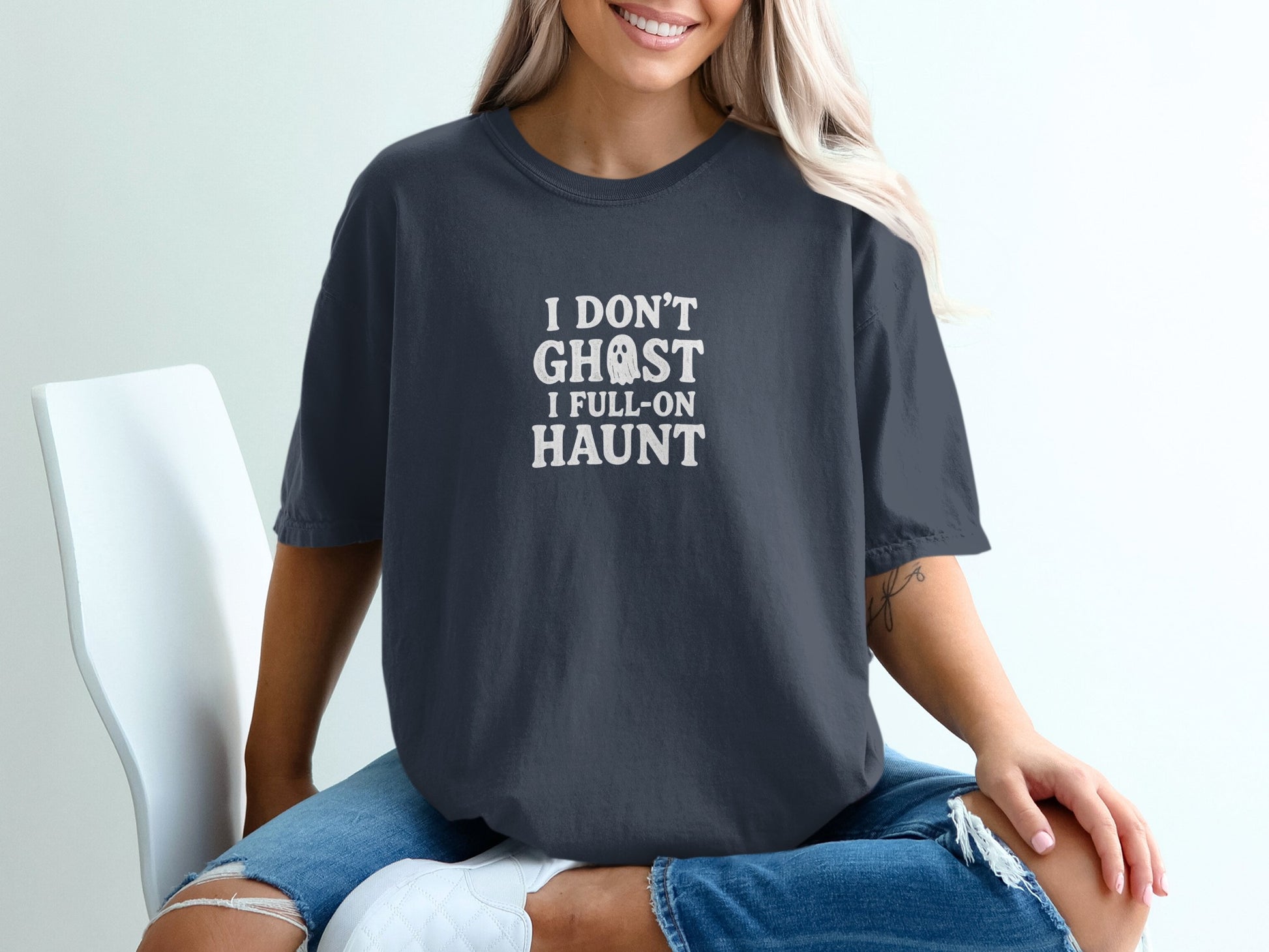 I Don't Ghost I Full-On Haunt Halloween T-shirt