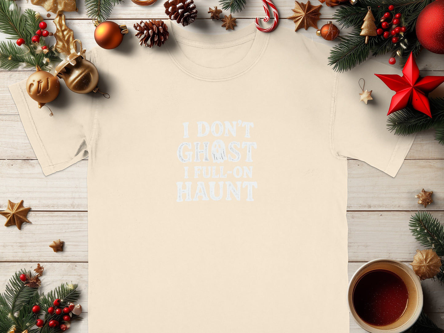 I Don't Ghost I Full-On Haunt Festive T-Shirt