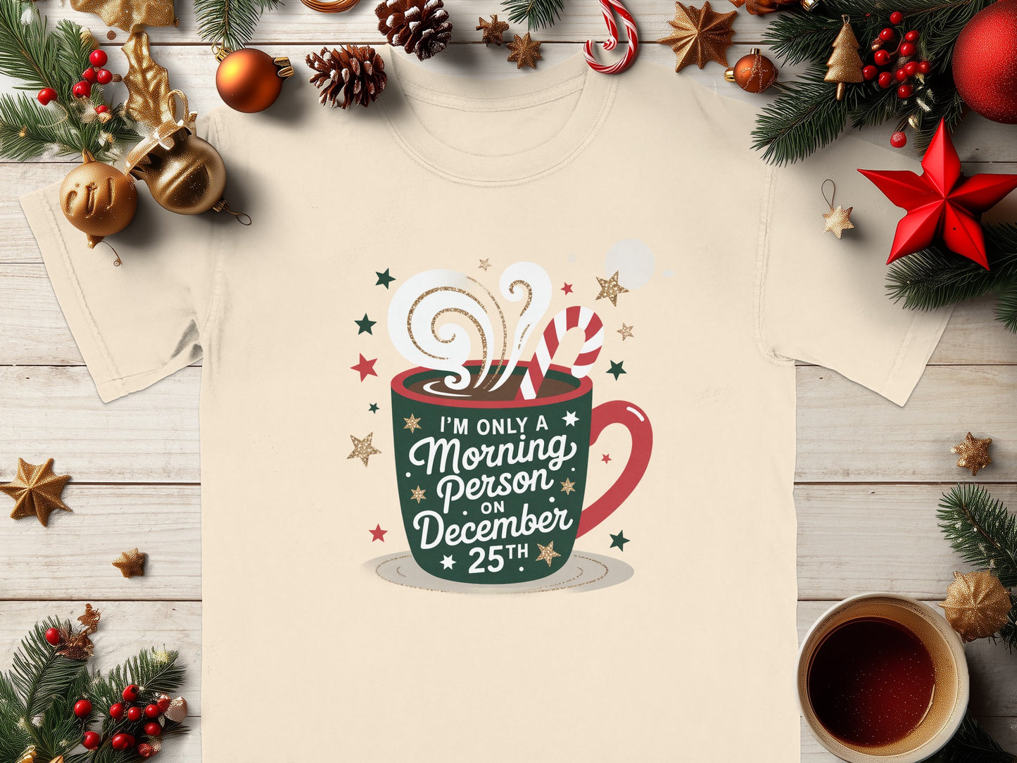 I'm Only a Morning Person on December 25th T-Shirt
