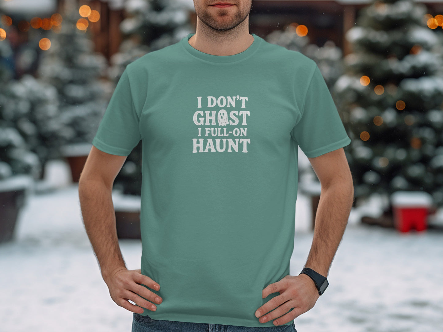 I Don't Ghost I Full-on Haunt Funny Shirt