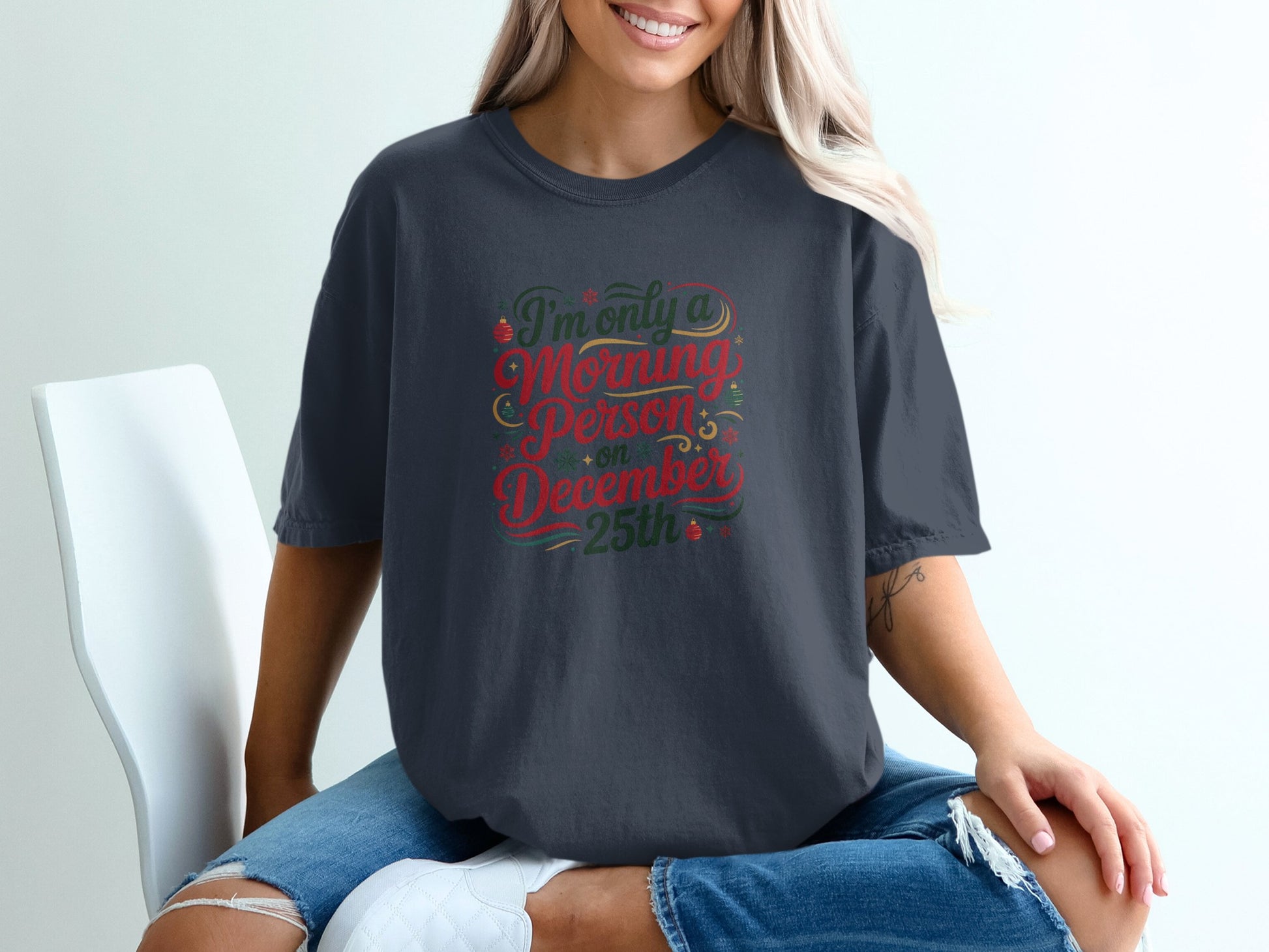 I'm Only A Morning Person On December 25th Shirt
