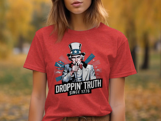 Patriotic Uncle Sam Droppin&#39; Truth Graphic Tee, American Revolution Inspired Shirt, 4th of July Outfit, USA Independence Day Apparel