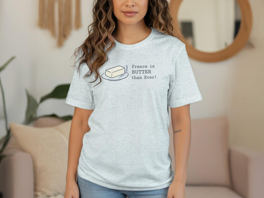 Butter France T-shirt, Funny French Shirt, Pun Graphic Tee, Cute Casual Top, Comfy Everyday Wear, Unique Gift Idea