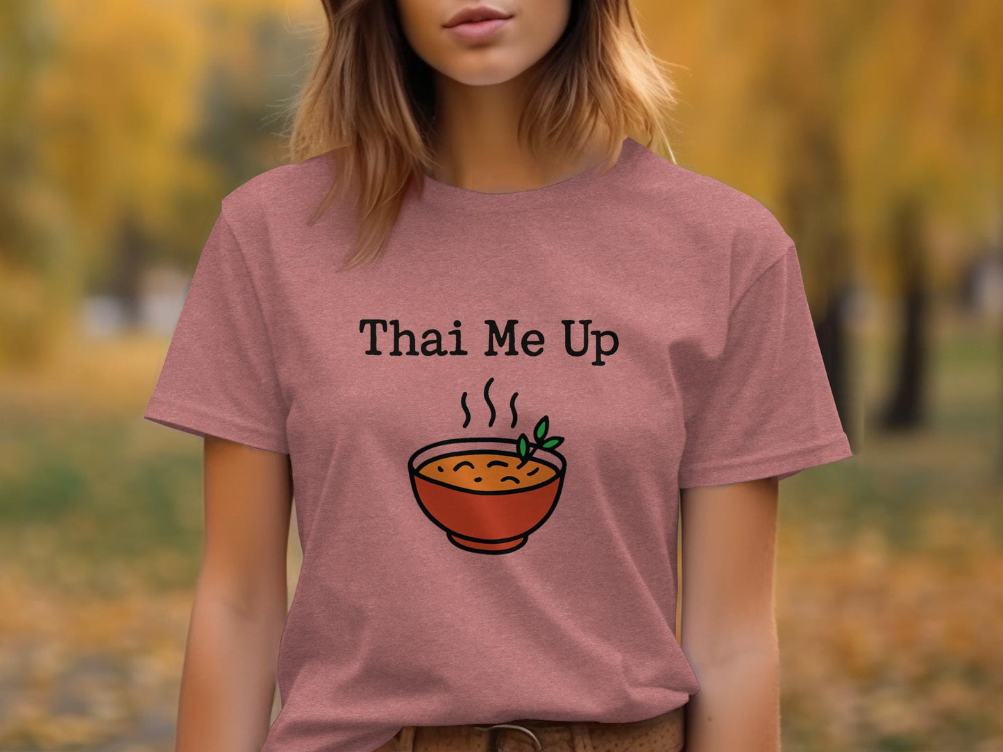 Funny Thai Me Up T-Shirt, Cute Foodie Gift, Casual Graphic Tee, Food Pun Shirt, Unique Culinary Humor, Trendy Food Lover Apparel