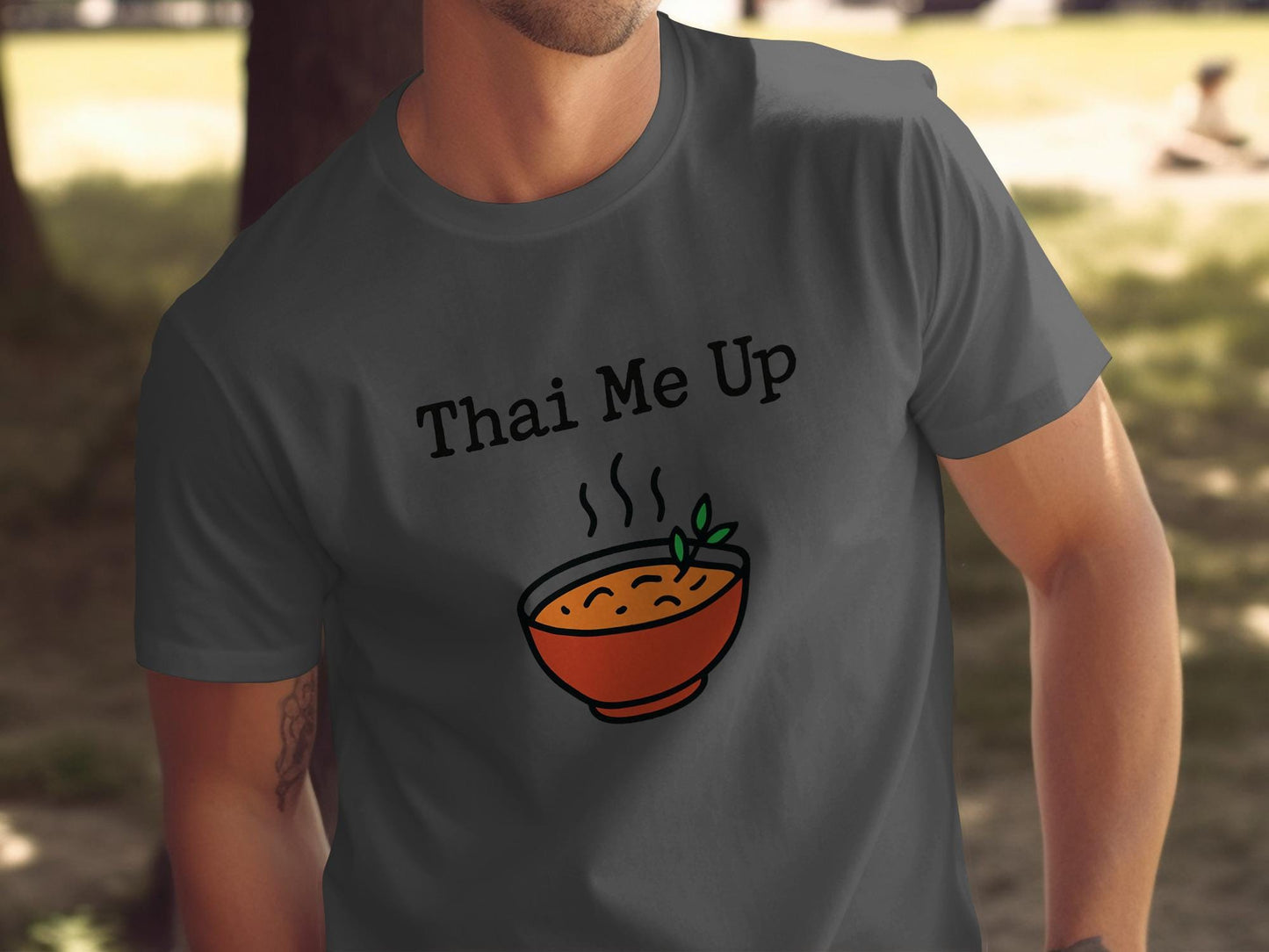 Funny Thai Me Up T-shirt, Thai Food Lover Shirt, Cute Foodie Tee, Humorous Graphic Tee, Cool Gift for Food Enthusiasts