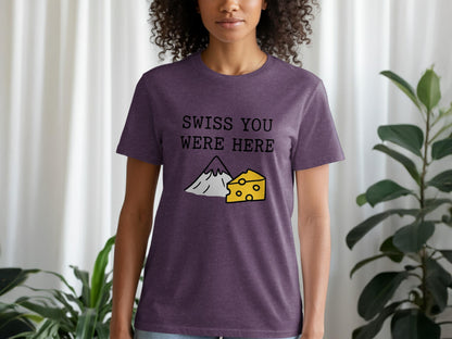 Swiss You Were Here Shirt, Funny Graphic Tee, Cute Cheese Mountain T-Shirt, Unique Gift Idea, Humorous Casual Wear, Cool Quote Top