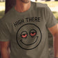 Funny Graphic Tee, High There Smiley T-Shirt, Stoner Humor Shirt, Casual Wear, Cool Novelty Tee, Gift for Him, Trendy Graphic Shirt