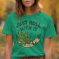 Just Roll With It Graphic Tee, Funny Cannabis Shirt, Relaxed Vibe T-Shirt, Cool Weed Humor Shirt, Chill Lifestyle Tee