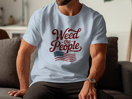 Weed The People T-Shirt, Patriotic Graphic Tee, American Flag Design Shirt, Unisex Casual Top, Unique Gift Idea