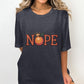 Nope t-shirt, funny graphic tee, casual shirt with nope print, unisex nope shirt, trendy nope top, sarcastic nope tshirt