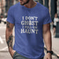 Funny Halloween Shirt, I Don&#39;t Ghost I Full-On Haunt T-Shirt, Ghost Graphic Tee, Spooky Season Shirt, Halloween Party Tee