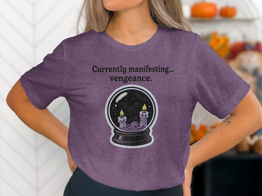 Manifesting Vengeance Shirt, Witchy Graphic Tee, Spooky Halloween Top, Crystal Ball Art, Funny Halloween Shirt, Gothic Apparel