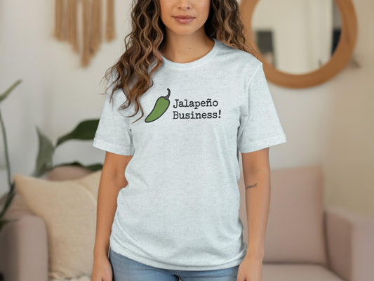 Funny Jalapeno Business Shirt, Cinco De Mayo Shirt, Foodie Graphic Tee, Spice Lover Gift, Mexican Food T-shirt, Humorous Top